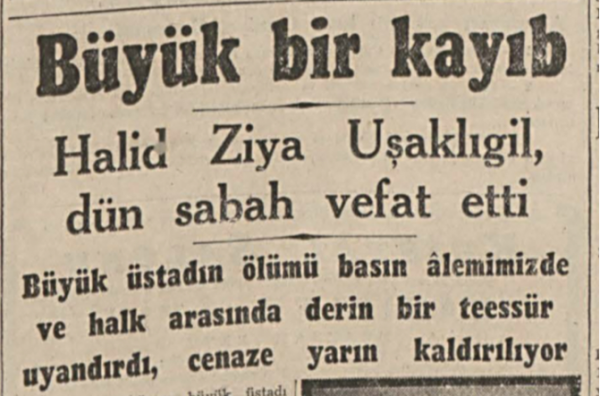 28 Mart 1945: “Halid Ziya Uşaklıgil, dün sabah vefat etti”