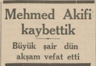 28 Aralık 1936: “Mehmet Akif’i kaybettik”