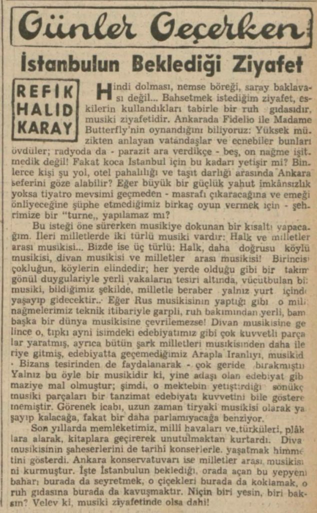 Refik Halit'in Ankara'da yapılan musiki ziyafetine imrenmesi ve bu ziyafetin İstanbul'da da tekrarlanmasını istediği yazısı.