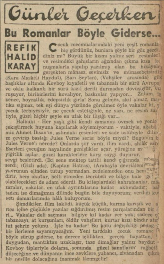 Refik Halit'in eskisine göre kalitesizleşen çocuk edebiyatını eleştirdiği, bu tarz romanların çocukların ince zevklere yabancı olmasına sebep olacağını söylediği yazısı.