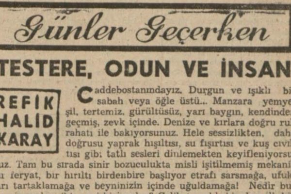 Refik Halit’in “Testere, odun ve insan” başlıklı yazısı