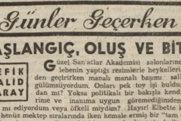 Refik Halit’in “Başlangıç, oluş ve bitiş” başlıklı yazısı