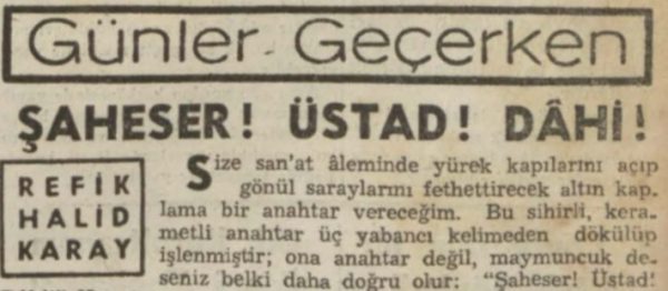 Refik Halit’in “Şaheser! Üstad! Dahi!” başlıklı yazısı