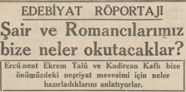 Kemal Tahir’in “Şair ve Romancılarımız bu sene bize ne okutacaklar?” köşesi, 9 Kasım 1936
