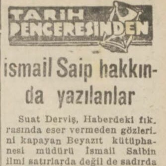 15 Nisan 1940: “İsmail Saip hakkında yazılanlar”