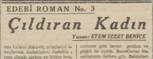 Ethem İzzet Benice’nin “Çıldıran Kadın” Romanının Son Telgraf Gazetesinde Tefrikası: Bölüm 3