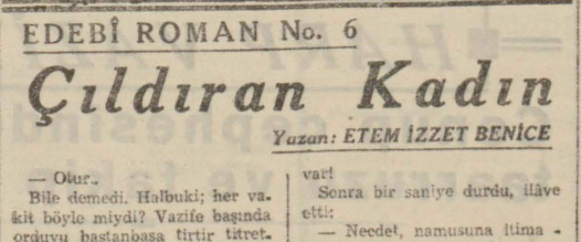 Ethem İzzet Benice’nin “Çıldıran Kadın” Romanının Son Telgraf Gazetesinde Tefrikası: Bölüm 6