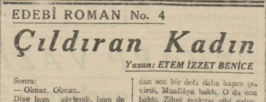 Ethem İzzet Benice’nin “Çıldıran Kadın” Romanının Son Telgraf Gazetesinde Tefrikası: Bölüm 4