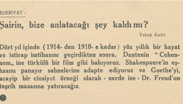 Yakup Kadri’nin “Şairin bize anlatacağı şey kaldı mı?” başlıklı yazısı