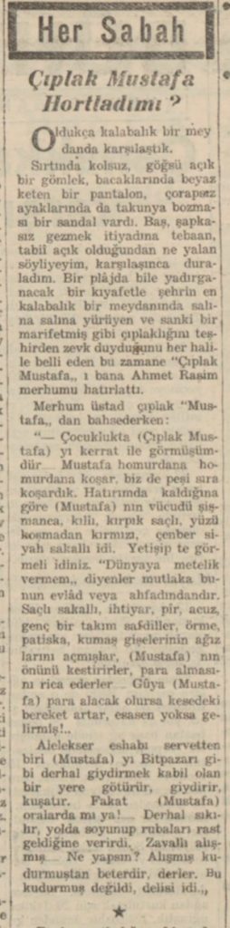 Ahmet Cemaleddin Saraçoğlu'nun Eminönü'nde gördüğü hemen hemen çıplak olan adamı anlattığı, Ahmet Rasim'in "Çıplak Mustafa" tiplemesini hatırladığı yazısı.