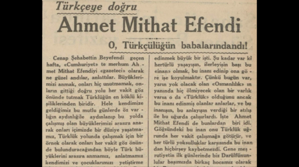 Halil Nimetullah’ın “Ahmet Mithat Efendi, o Türkçülüğün babalarındandı” başlıklı yazısı