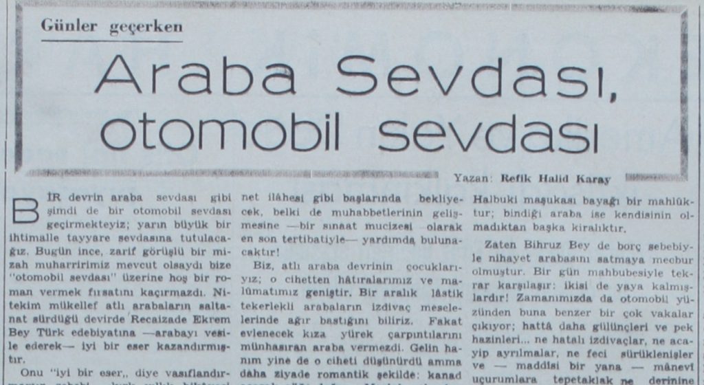 Refik Halit'in, Recaize Mahmut Ekrem'in "Araba Sevdası" adlı romanında dikkat çekilen araba vasıtasının, yaşadığı dönemde otomobiller olduğuna dikkat çektiği, bu eseri övdüğü yazısı.
