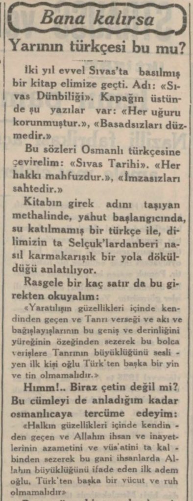 Peyami Safa'nın 1930 yılında basılan Dil Devrimi'nin etkisinin şiddetli bir şekilde görülen "Sivas Dünbiliği" adlı kitap hakkındaki görüşlerini içeren yazısı.